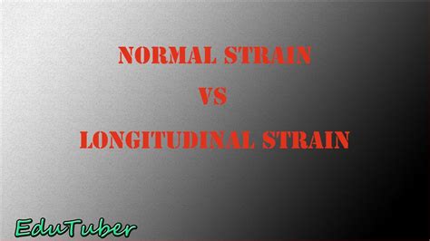 what is normal longitudinal strain